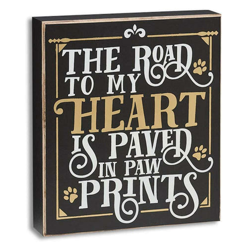 The Road to My Heart is Paved in Paw Prints Hanging Standing Wood Box Sign Gifts