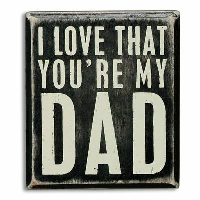 I Love That You're My Dad Wooden Box Sign