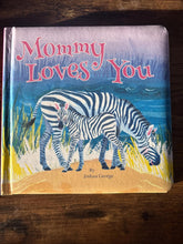 Load image into Gallery viewer, Mommy Loves You by Joshua George (2019, Children's Board Books)