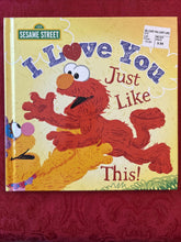Load image into Gallery viewer, I Love You Just Like This! by Sesame Workshop (2015, Picture Book)