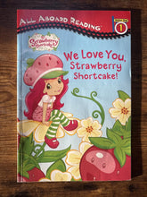 Load image into Gallery viewer, We Love You, Strawberry Shortcake! by Sierra Harimann (2009, Trade Paperback)
