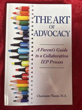 Load image into Gallery viewer, Art of Advocacy : A Parent's Guide to a Collaborative IEP Process by...