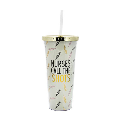 Nurses Call the Shots Cup Tumbler