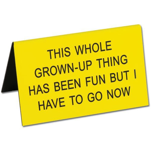 Whole Grown-Up Thing Funny Desk Sign